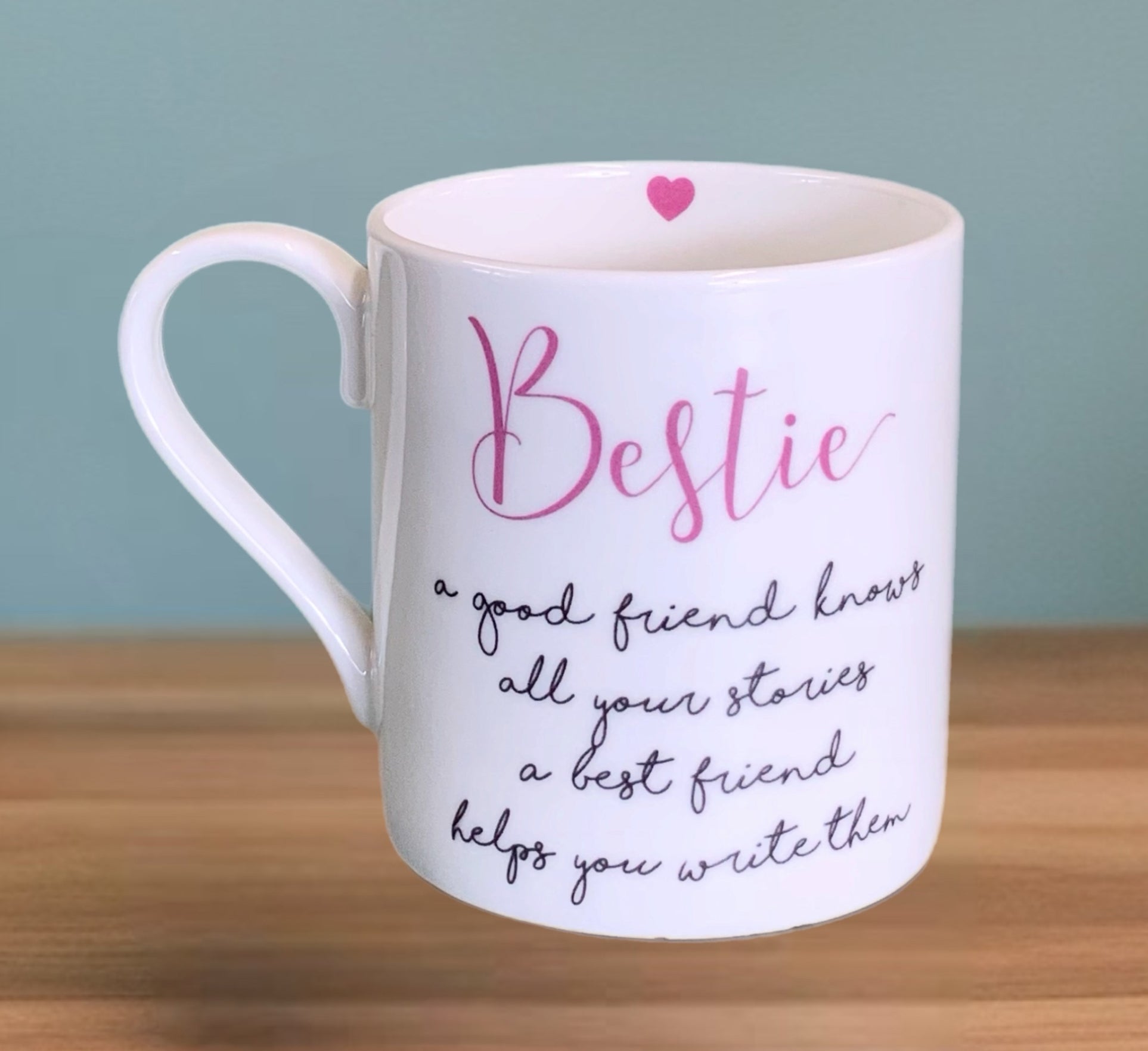 Bestie - A good friend knows your stories a best friends helps you write them