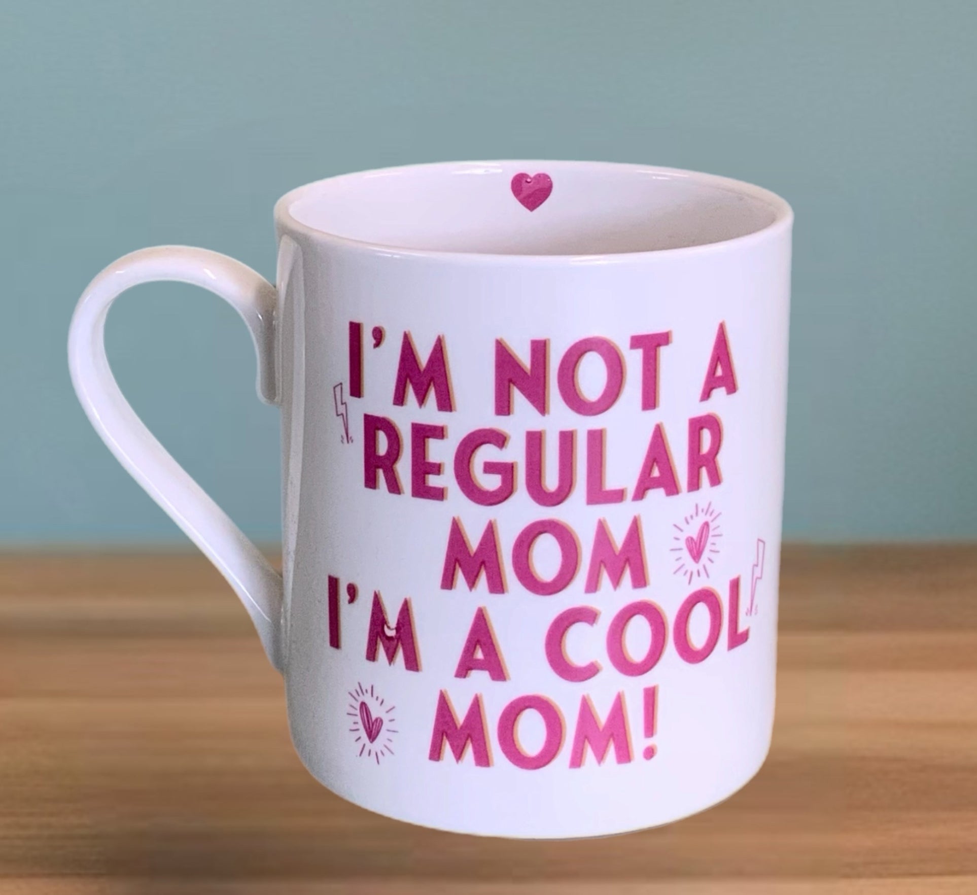 I'm Not A Regular Mom, I'm A Cool Mom !